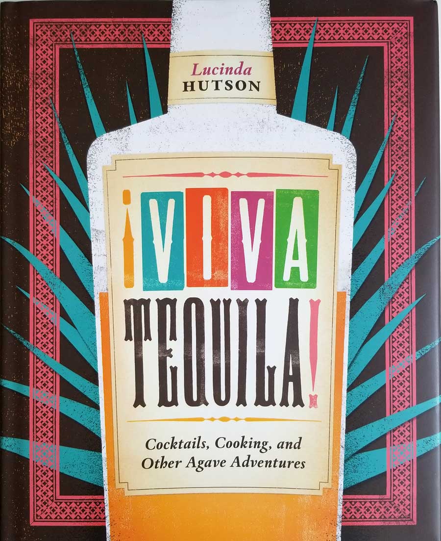 02-Viva Tequila-book by Lucinda Hutson | Janet Davis Explores Colour